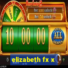 elizabeth fx x